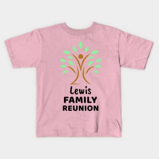 Lewis Family Reunion Design Kids T-Shirt